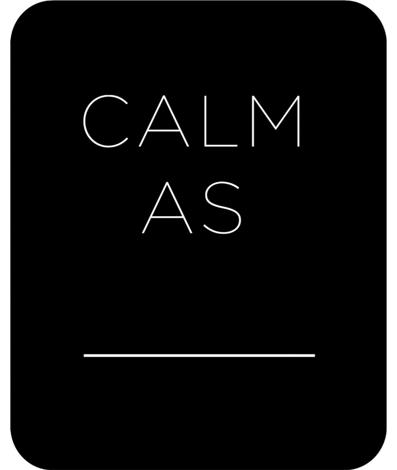 Natural Curiosities "Calm As" Quote Art